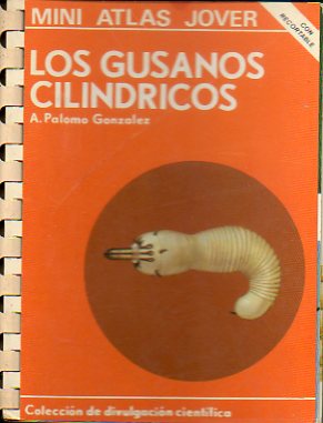 LOS GUSANOS CILNDRICOS. 1 ed.