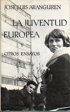 LA JUVENTUD EUROPEA Y OTROS ENSAYOS. 1 edicin.