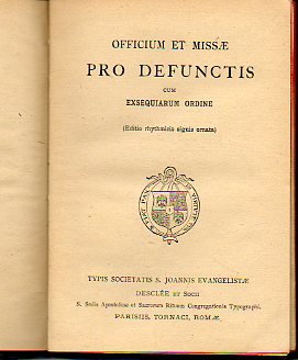 OFFICIUM ET MISSAE PRO DEFUNCTIS CUM EXEQUIARUM ORDINE. Editio rythmicis signis ornata.