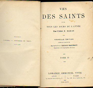 VIES DES SAINTS POUR TOUS LES JOURS DE LANNE. Nouvelle dition revue et complete par le R. P. D. Bernard Marchaux. Tome II.