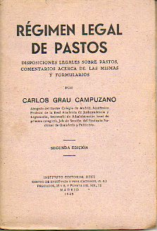 RGIMEN LEGAL DE PASTOS. Disposiciones legales sobre pastos, comentarios acerca de las mismas y formularios. 2 ed.