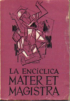 MATER ET MAGISTRA. CARTA ENCCLICA DE SU SANTIDAD... SOBRE LA CUESTIN SOCIAL.