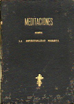 EN LA ESCUELA DE NUESTRO PADRE FUNDADOR. MEDITACIONES SOBRE LA ESPIRITUALIDAD MARISTA.