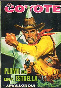 EL COYOTE. PLOMO EN UNA ESTRELLA.