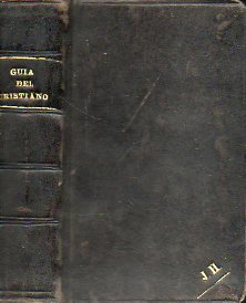 GUA DEL CRISTIANO. DEVOCIONARIO POPULAR.. Contiene las devociones y los ejercicios piadosos ms practicados entre el pueblo fiel. 6 ed.