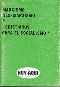 MARXISMO, NEO-MARXISMO Y CRISTIANOS PARA EL SOCIALISMO.