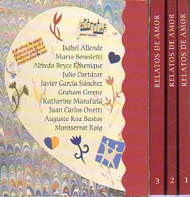 RELATOS DE AMOR. 3 vols. en estuche. Vol. I. Isabel Allende, Mario Bendetti y Alfredo Bryce Echenique. Vol. 2 Javier Garca Snchez, Julio Cortzar y