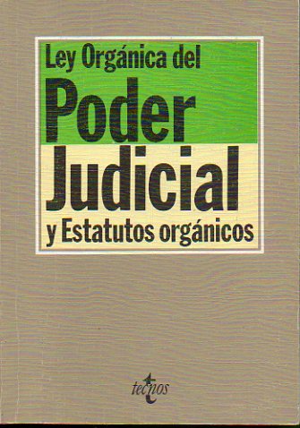 LEY ORGNICA DEL PODER JUDICIAL Y ESTATUTOS ORGNICOS. 8 ed.