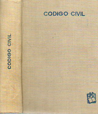 CDIGO CIVIL ESPAOL. Ajustado a la Edicin Oficial. Anotado y concordado con la Legislacin Civil vigente.