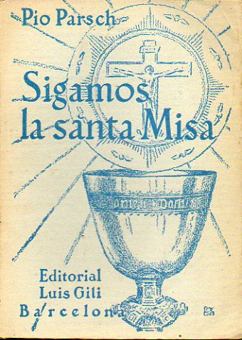 SIGAMOS LA SANTA MISA. Con iustraciones. 6 ed.