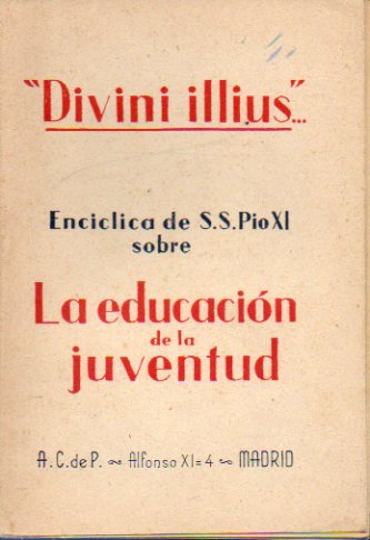 DIVINI ILLIUS... Encclica de... sobre la Educacin de la Juventud.