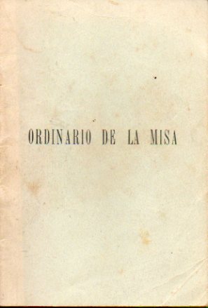 TRADUCCIN CASTELLANA DE ALGUNAS PARTES DEL ORDINARIO DE LA MISA. Aprobada por la Conferencia Plenaria del Episcopado Espaol y confirmada por el Cons