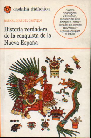 HISTORIA VERDADERA DE LA NUEVA ESPAA (SELECCIN). Edicin de Alberto Daz Yanes.
