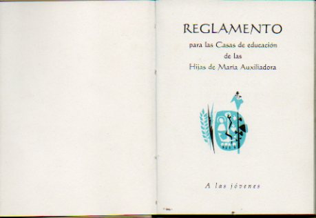 REGLAMENTO PARA LAS CASAS DE EDUCACION DE LAS HIJAS DE MARA AUXILIADORA.