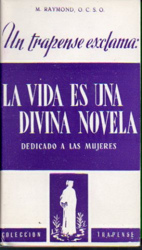 UN TRAPENSE EXCLAMA: LA VIDA ES UNA DIVINA NOVELA (DEDICADO A LAS MUJERES). 2 ed.