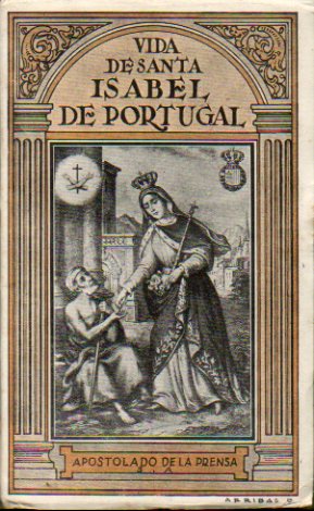 VIDA DE SANTA ISABEL DE PORTUGAL.