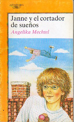 JANNE Y EL CORTADOR DE SUEOS. Ilustrs. Arnhild Johne.