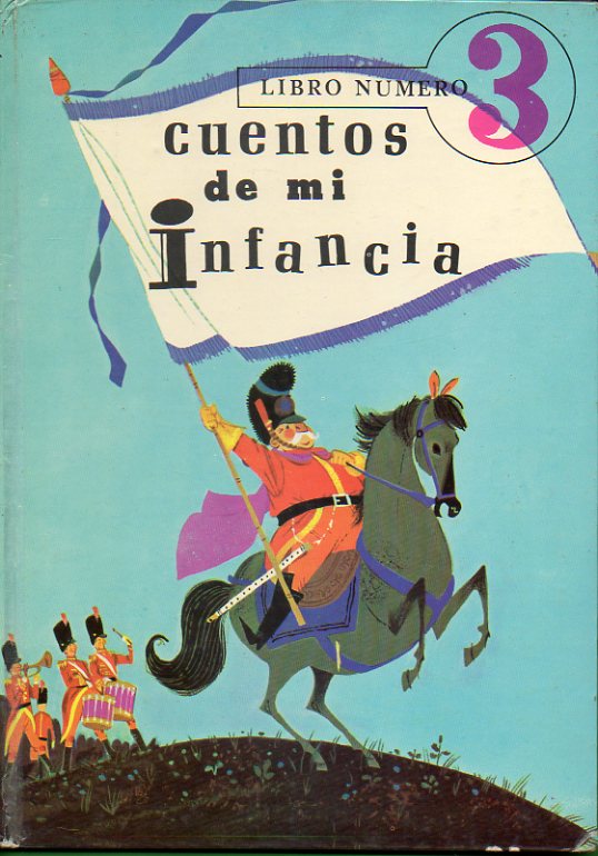 CUENTOS DE MI INFANCIA. 3. LOS MSICOS DEL REY, EL COCHECITO ROJO, PIPO EL DINOSAURIO...