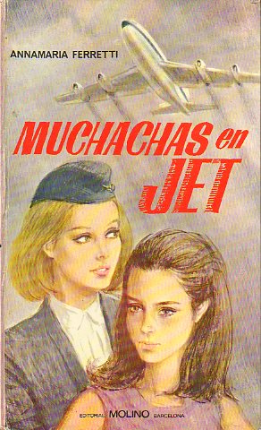 MUCHACHAS EN JET. Cbta. e ilustrs. A. Baita.