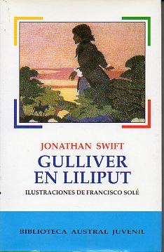 GULLIVER EN LILIPUT. Ilustraciones de Francisco Sol.