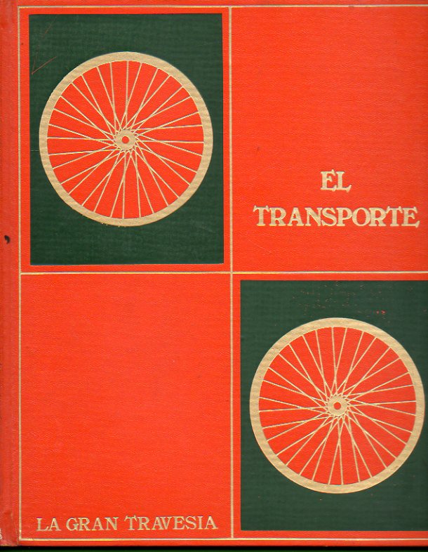 LA GRAN TRAVESA. BIBLIOTECA UNIVERSAL DE LOS NIOS. Vol. 3. EL TRANSPORTE.