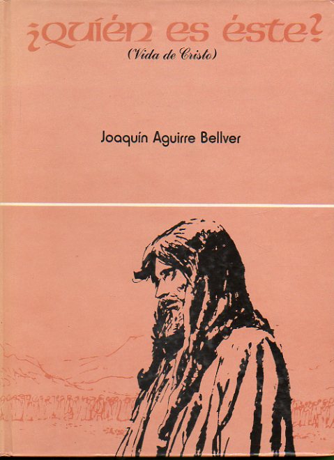 QUIN ES STE? VIDA DE CRISTO. Ilustraciones de Jos Bielsa.