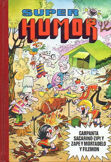 SUPER HUMOR. Volumen XIX. Carpanta, Sacarino, Zipi y Zape, Mortadelo y Filemn. 3 edicin.