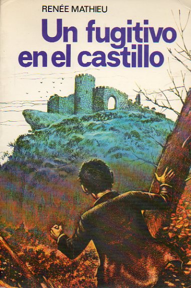 UN FUGITIVO EN EL CASTILLO. Ilustrs. Isidre Mons.