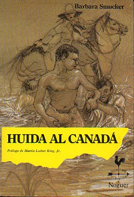 HUIDA AL CANAD. Prlogo de Martin Luther King, Jr. Ilustrs. de Jess Gabn.