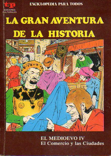 LA GRAN AVENTURA DE LA HISTORIA. N 26. EL MEDIOEVO IV. EL COMERCIO Y LAS CIUDADES.