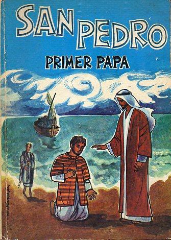 SAN PEDRO, PRIMER PAPA. Ilustraciones de M ngeles Ruiz de la Prada.