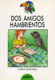 DOS AMIGOS HAMBRIENTOS. Ilustraciones Inge Steineke.