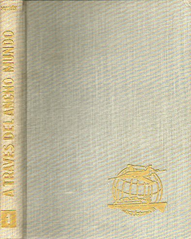 A TRAVS DEL ANCHO MUNDO. Selecciones para la juventud. Tomo I. La conquista de los Alpes. El ajedrez. A la luna. Hellen Keller. El enigma de la escri