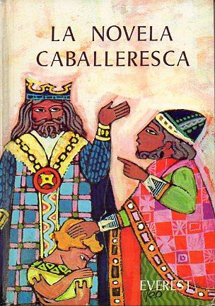 LA NOVELA CABALLERESCA. AMADS DE GAULA. TIRANTE EL BLANCO.  OLIVEROS DE CASTILLA Y ARTS DE ALGARBE. Ilustraciones de Teo. 2 ed.