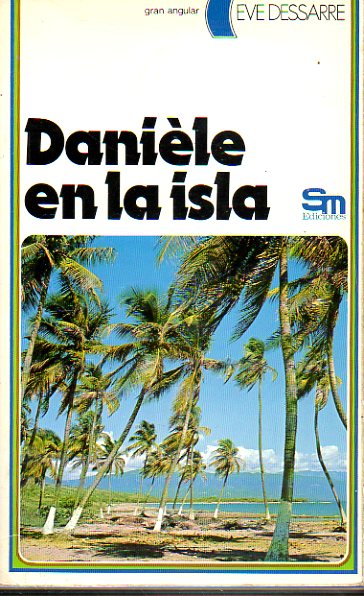 DANILE EN LA ISLA. 1 edicin.