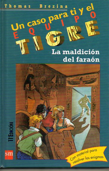 UN CASO PARA TI Y EL EQUIPO TIGRE. 6. LA MALDICIN DEL FARAN. Ilustraciones de Werner Heymann. Conserva material adjunto. 11 ed.