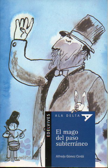 EL MAGO DEL PASO SUBTERRNEO. Ilustrs. Javier Zabala. 8 reimpr.