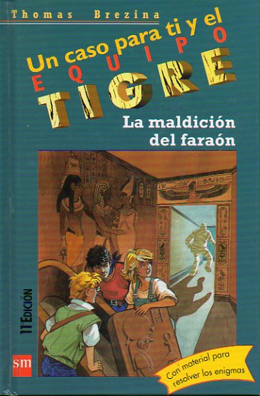 UN CASO PARA TI Y EL EQUIPO TIGRE. 6. LA MALDICIN DEL FARAN. Ilustraciones de Werner Heymann. Con material para resolver los enigmas. 11 ed.