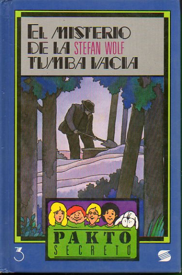 PAKTO SECRETO. 3. EL MISTERIO DE LA TUMBA VACA. Ilustrs. Rainer Stolte.