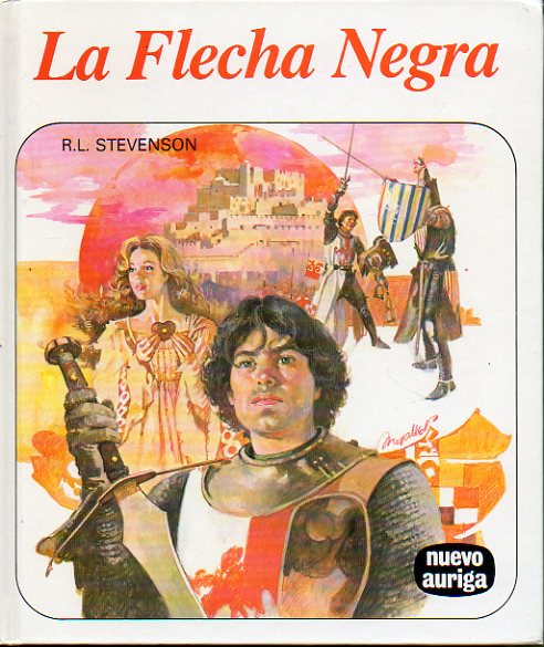 LA FLECHA NEGRA. Adapt. Antonio Cunillera. Ilustra. de Miralles.