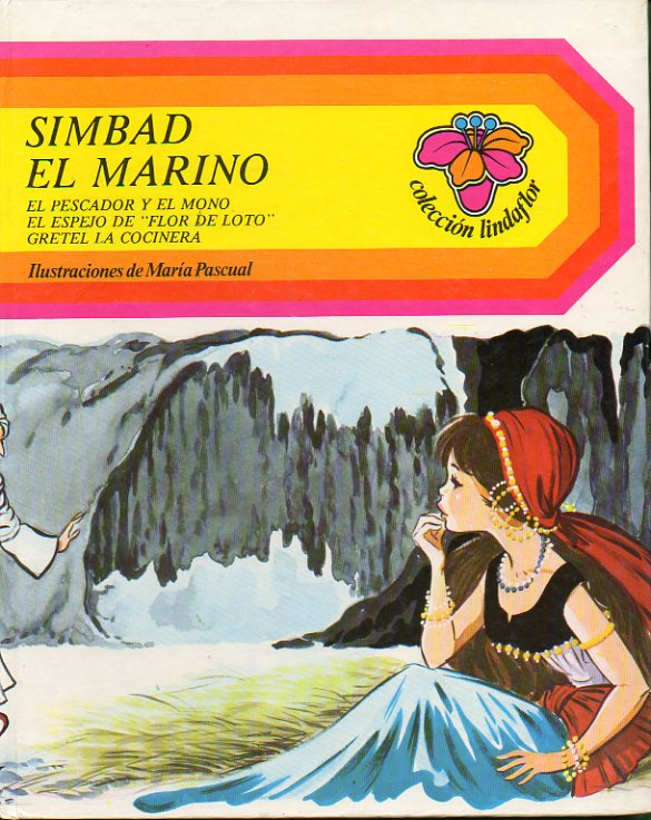 CUENTOS LINDAFLOR. Tomo 15. SIMBAD, EL MARINO / EL PESCADOR Y EL MONO / EL ESPEJO DE FLOR DE LOTO / GRETEL, LA COCINERA. Iustraciones de Mara Pascual