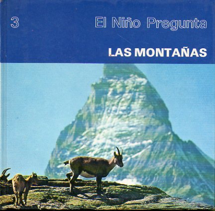 LAS MONTAAS. Lo que los nios quieren saber acerca de las montaas.