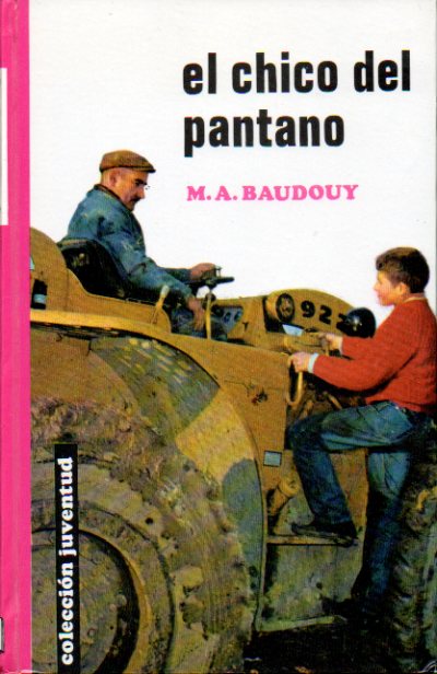 EL CHICO DEL PANTANO. Ilustraciones de B. Ducourant. 1 edicin espaola.