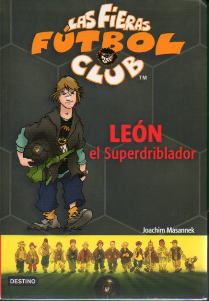 LAS FIERAS FTBOL CLUB. 1. LEN EL SUPERDIBLADOR.
