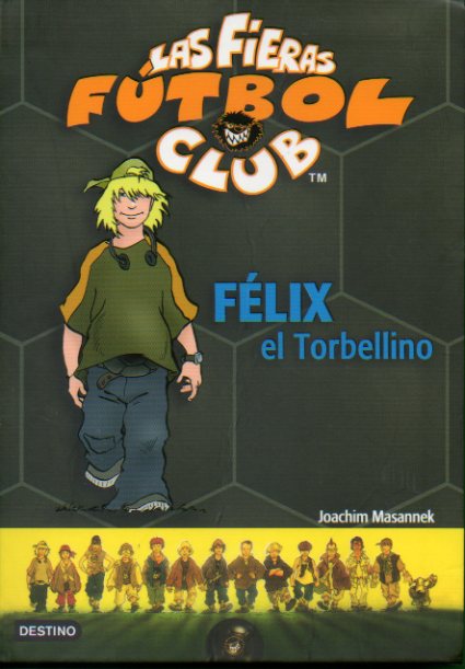 LAS FIERAS FTBOL CLUB. 2. FLIX EL TORBELLINO.