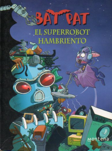 BAT PAT. EL SUPERROBOT HAMBRIENTO.