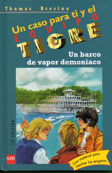 UN CASO PARA TI Y EL EQUIPO TIGRE. 9. UN BARCO DE VAPOR DEMONIACO. Ilustraciones de Werner Heymann. 11 ed. Incluye Sobre.