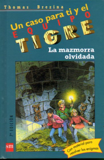 UN CASO PARA TI Y EL EQUIPO TIGRE. N 16. LA MAZMORRA OLVIDADA. Ilustraciones de Werner Heymann. 7 ed. Incluye sobre con material.