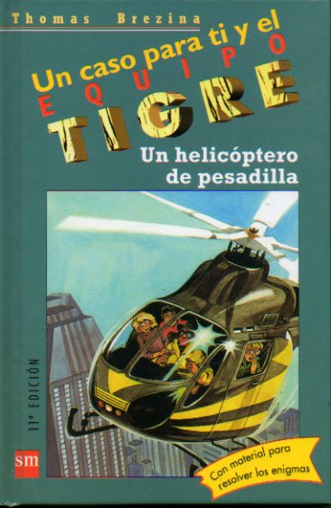 UN CASO PARA TI Y EL EQUIPO TIGRE. N 7. UN HELICPTERO DE PESADILLA. Ilustraciones de Werner Heymann. 11 ed. Incluye sobre con material.