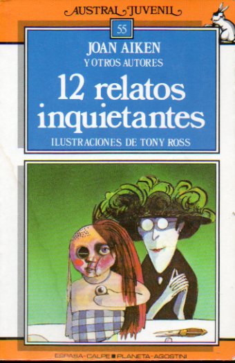 12 RELATOS INQUITEANTES. Ilustraciones de Tony Ross.